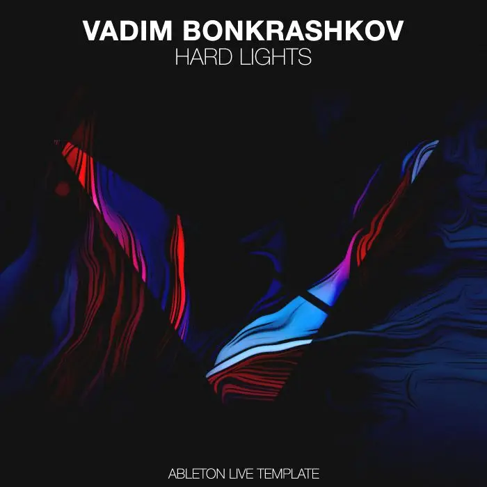 Vadim Bonkrashkov - Hard Lights [Ableton Live Template]Ableton Templates