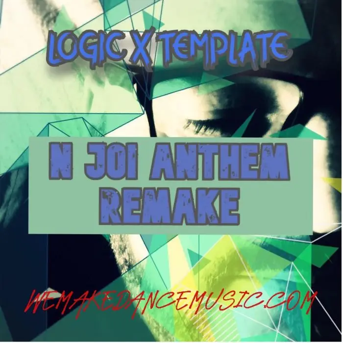N JOI ANTHEM REMAKE Logic ProX TemplateLogic Pro Templates