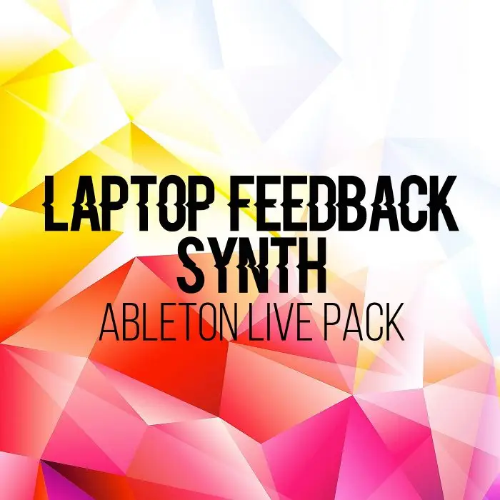 AfroDjMac LapTop Feedback Synth Project Ableton Live PackAbleton Packs