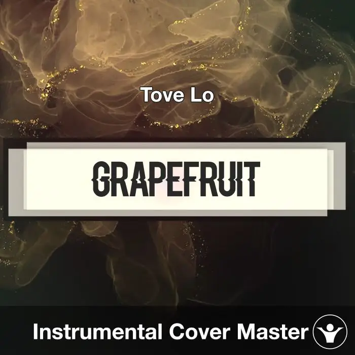 Grapefruit - Tove Lo - Instrumental CoverInstrumental Covers