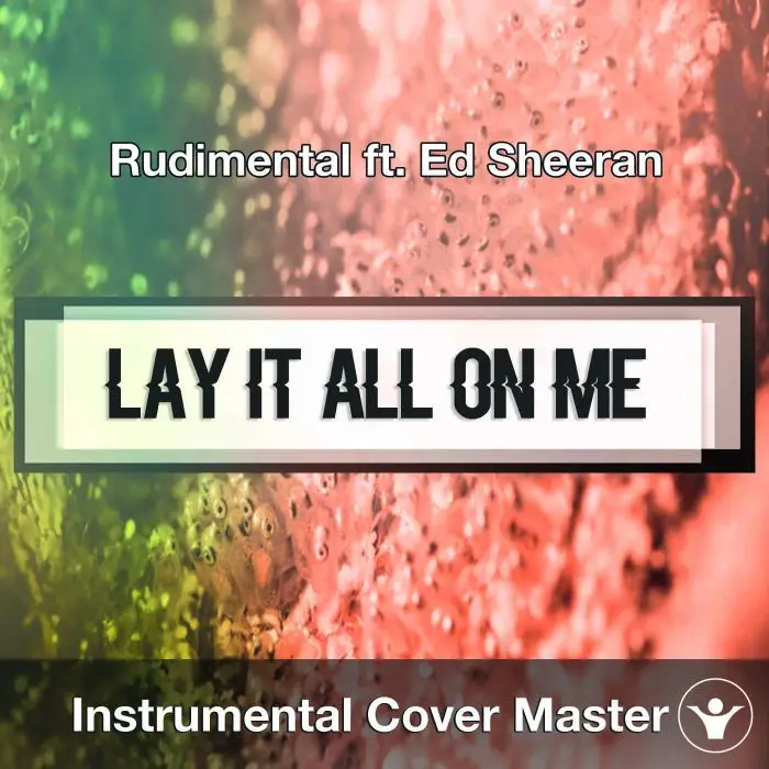 Rudimental ft. Ed Sheeran - Lay It All On Me (Instrumental Cover)Instrumental Covers
