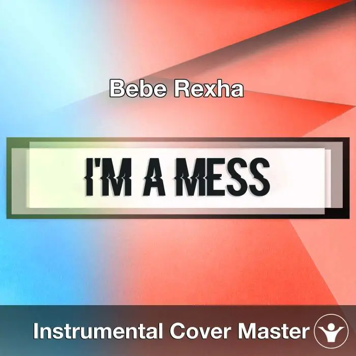 Bebe Rexha - I'm A Mess (Instrumental Cover)Instrumental Covers