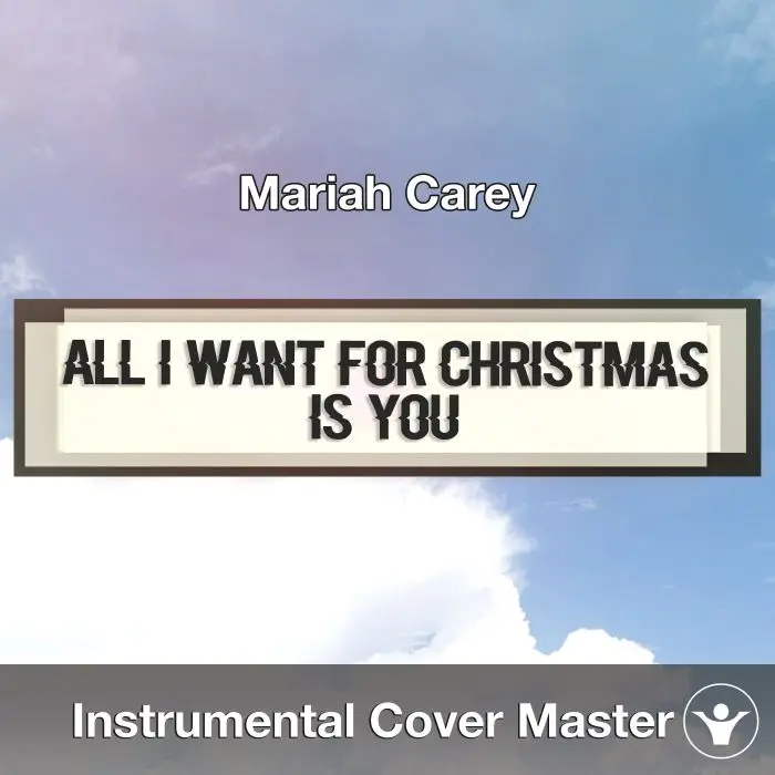 All I Want For Christmas Is You (Mariah Carey) - Instrumental CoverInstrumental Covers