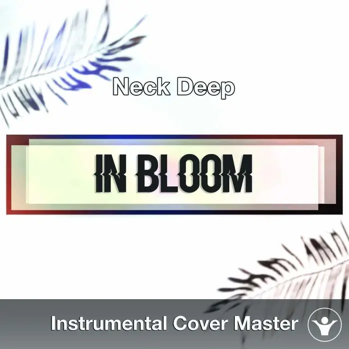 Neck Deep - In Bloom (Instrumental Cover)Instrumental Covers