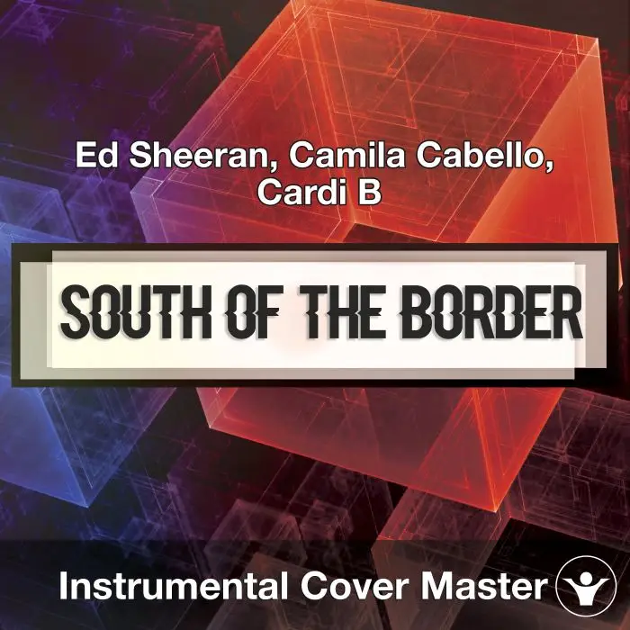 Ed Sheeran, Camila Cabello, Cardi B - South of the Border (InstrumentaInstrumental Covers