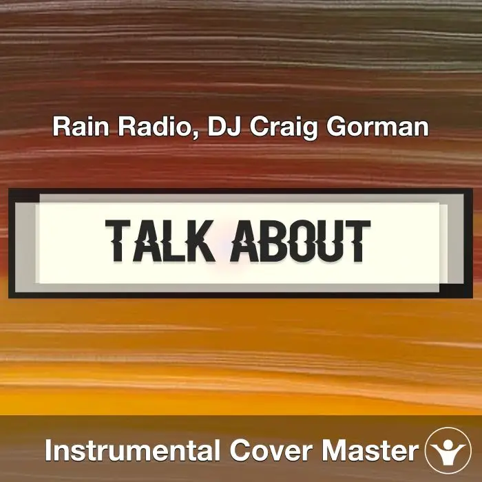 Talk About - Rain Radio & DJ Craig Gorman - Instrumental CoverInstrumental Covers