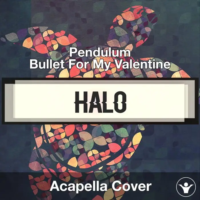 Halo - Pendulum, Bullet For My Valentine - Acapella CoverAcapella Covers