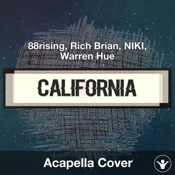 California - 88rising, Rich Brian, NIKI, Warren Hue - Acapella CoverAcapella Covers