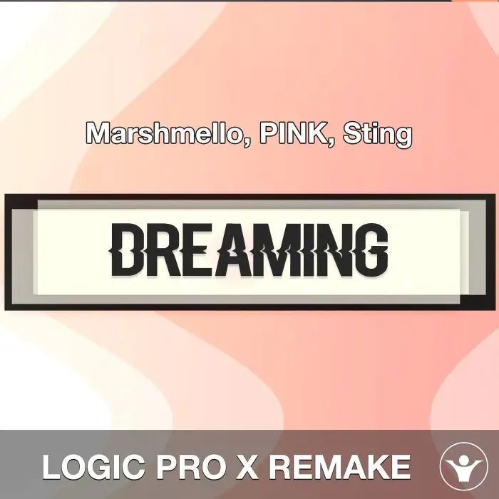 Dreaming - Marshmello, PINK, Sting - Logic Pro X RemakeLogic Pro Templates