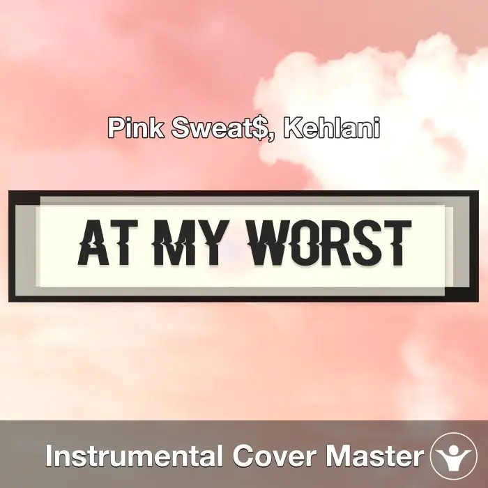 At My Worst (Pink Sweat$, Kehlani) - Instrumental CoverInstrumental Covers
