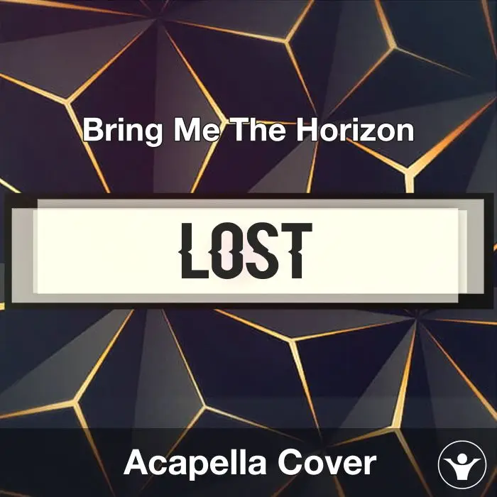 LosT - Bring Me The Horizon - Acapella CoverAcapella Covers