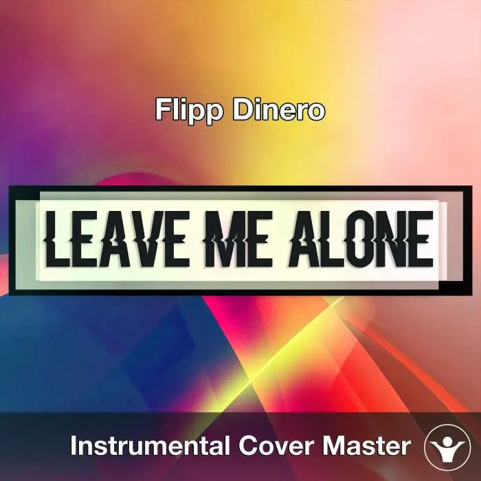 Flipp Dinero - Leave Me Alone (Instrumental Cover)Instrumental Covers