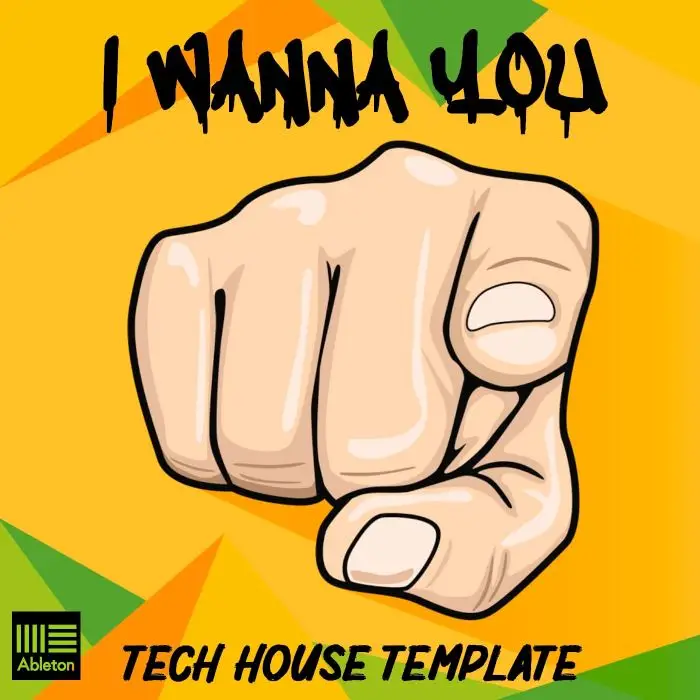 I Wanna You - Tech House Ableton 10 TemplateAbleton Templates