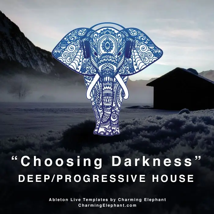 Deep Progressive House Ableton Template - Choosing DarknessAbleton Templates