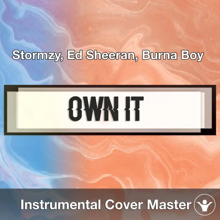 Stormzy, Ed Sheeran, Burna Boy - Own It (Instrumental Cover)Instrumental Covers