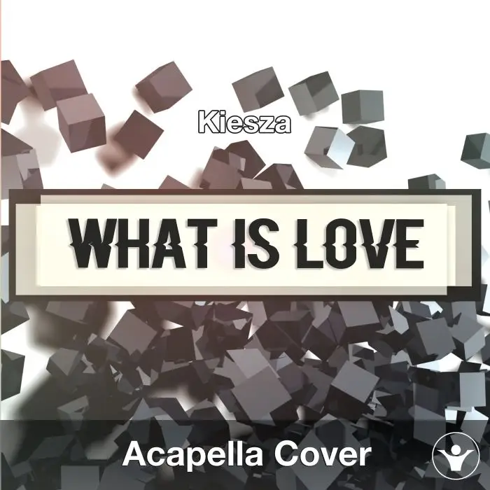 What Is Love (Kiesza) - Acapella CoverAcapella Covers