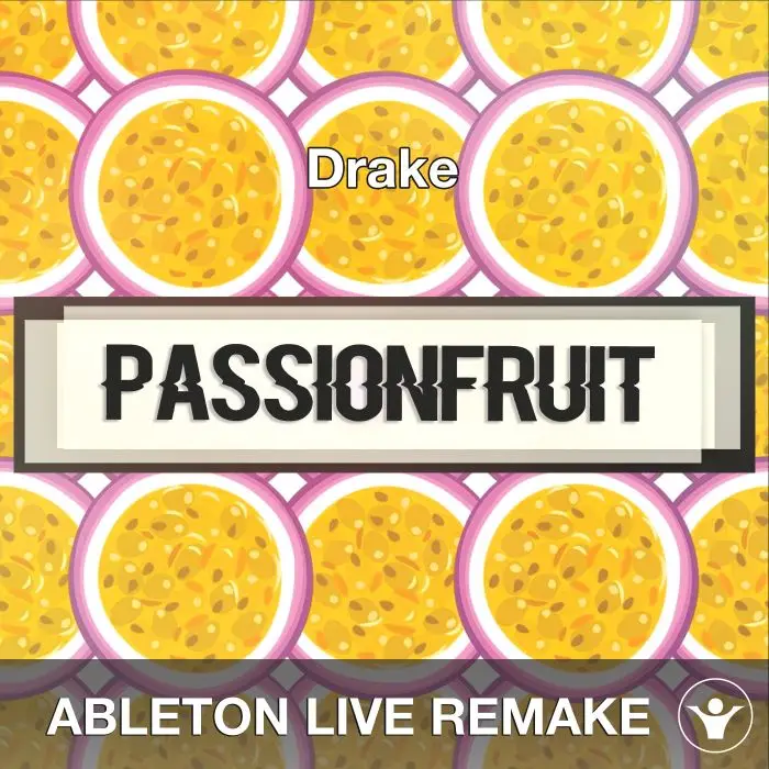 Passionfruit (Drake) Ableton 10 Remake TemplateAbleton Templates