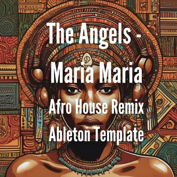 Maria Maria - Afro House Remix TemplateSample Packs, Serum Presets