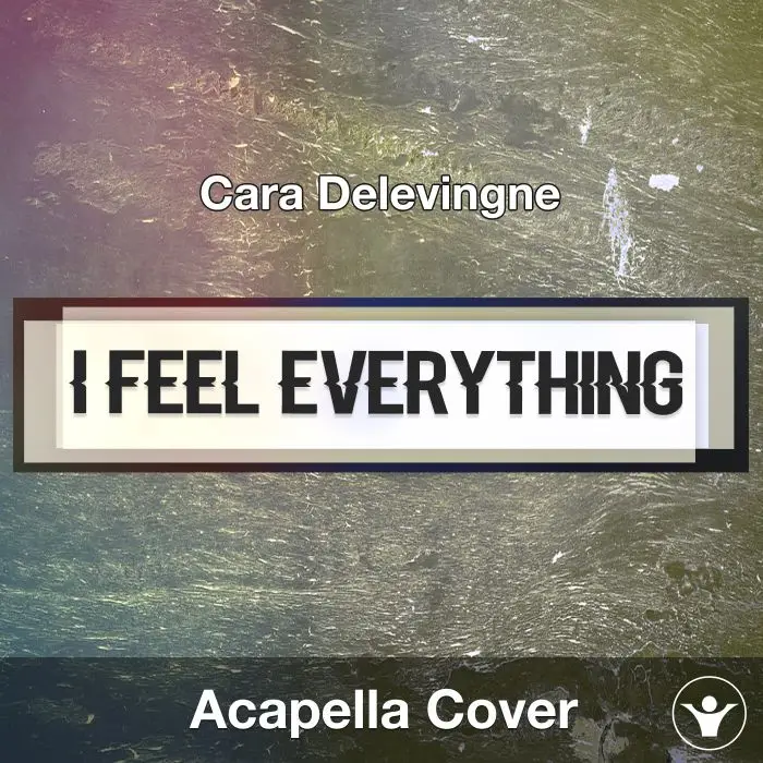 I Feel Everything (Cara Delevingne) - Acapella CoverAcapella Covers