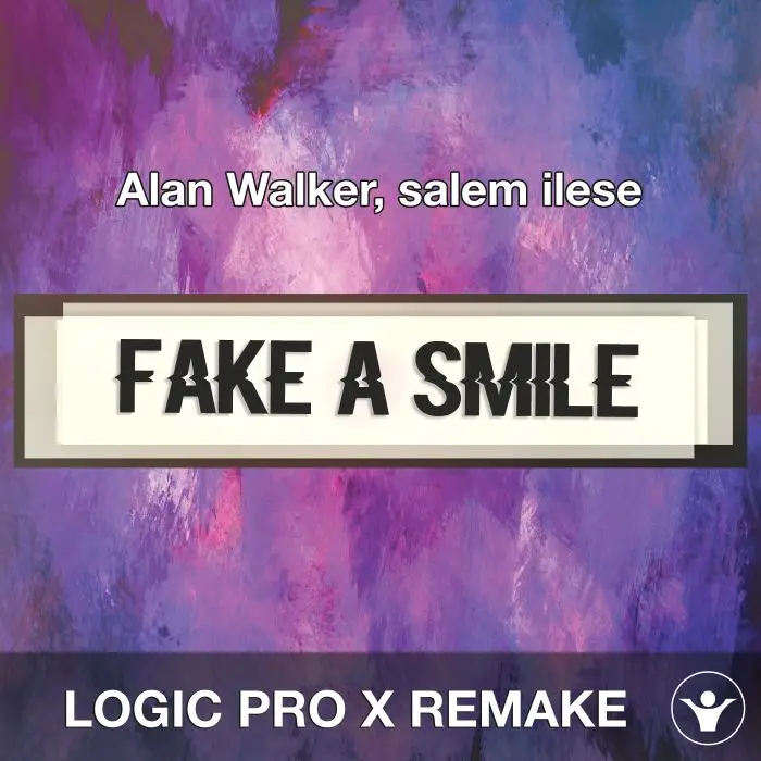 Fake A Smile (Alan Walker, salem ilese) Logic Pro X Remake TemplateLogic Pro Templates