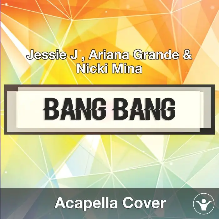 Bang Bang (Jessie J , Ariana Grande & Nicki Minaj) - Acapella CoverAcapella Covers