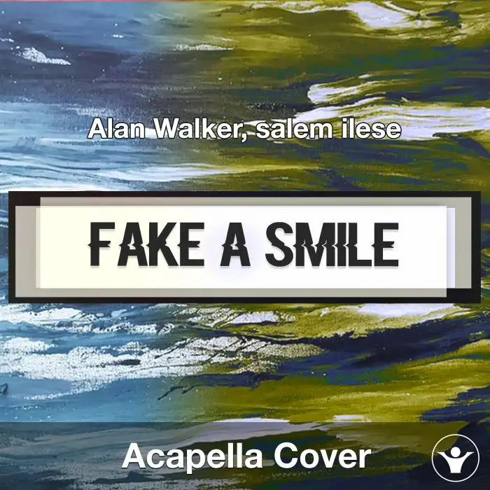 Fake A Smile (Alan Walker, salem ilese) - Acapella CoverAcapella Covers