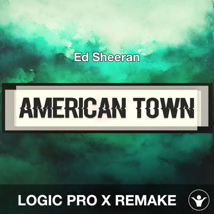 American Town - Ed Sheeran - Logic Pro X RemakeLogic Pro Templates