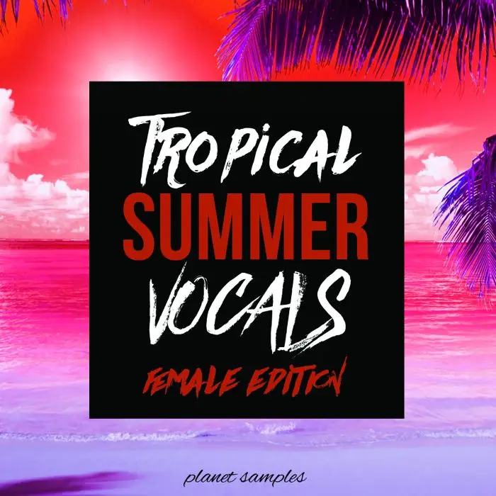 Tropical Summer Vocals Female EditionVocal Packs