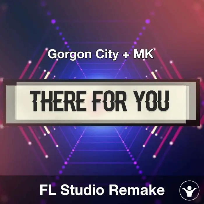 There For You (Gorgon City + MK) FL Studio Remake TemplateFL Studio Templates