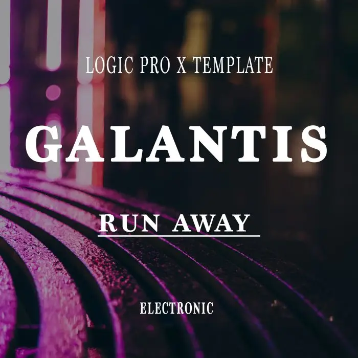 Run Away ( GALANTIS ) Logic Pro X Template Logic Pro Templates