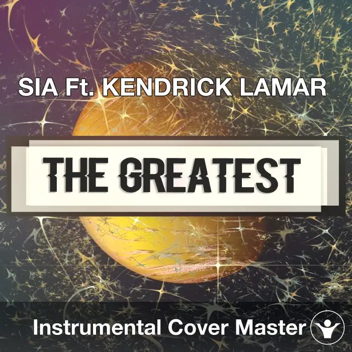 SIA Ft. KENDRICK LAMAR - The Greatest (Instrumental Cover)Instrumental Covers