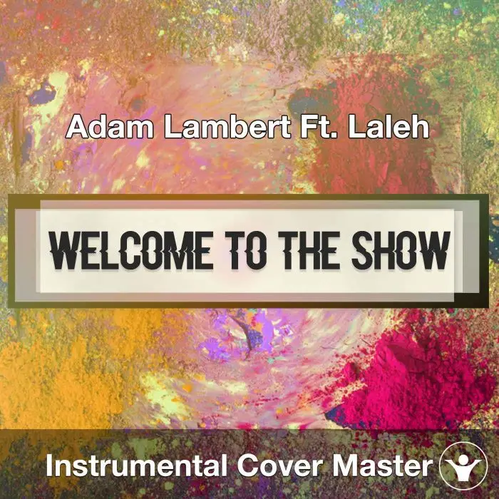 Adam Lambert Ft. Laleh - Welcome To The Show (Instrumental Cover)Instrumental Covers