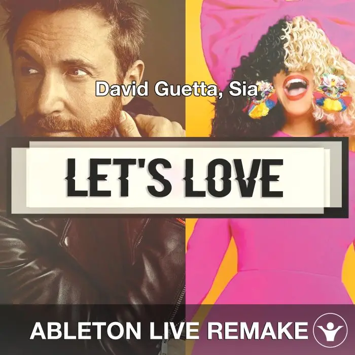 Let's Love (David Guetta, Sia) Ableton Remake TemplateAbleton Templates