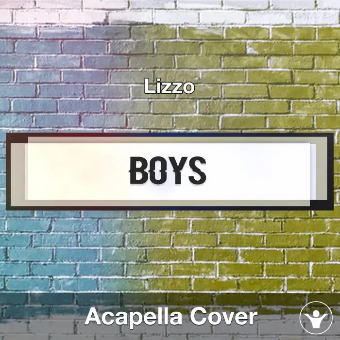 Boys (Lizzo) - Acapella CoverAcapella Covers