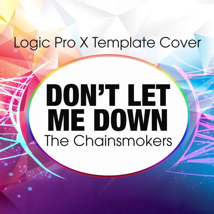 Don't Let Me Down (The Chainsmoker)  Logic X Remake TemplateLogic Pro Templates
