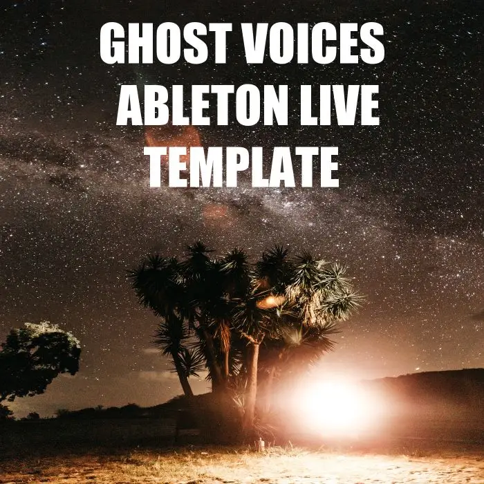 Ghost Voices Ableton TemplateAbleton Templates