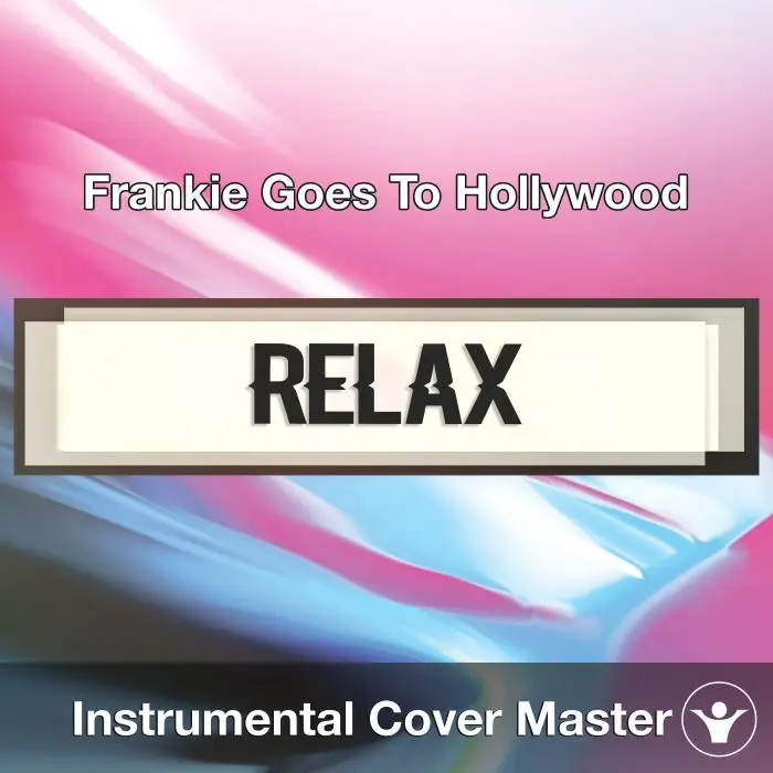 Relax (Frankie Goes To Hollywood) - Instrumental CoverInstrumental Covers