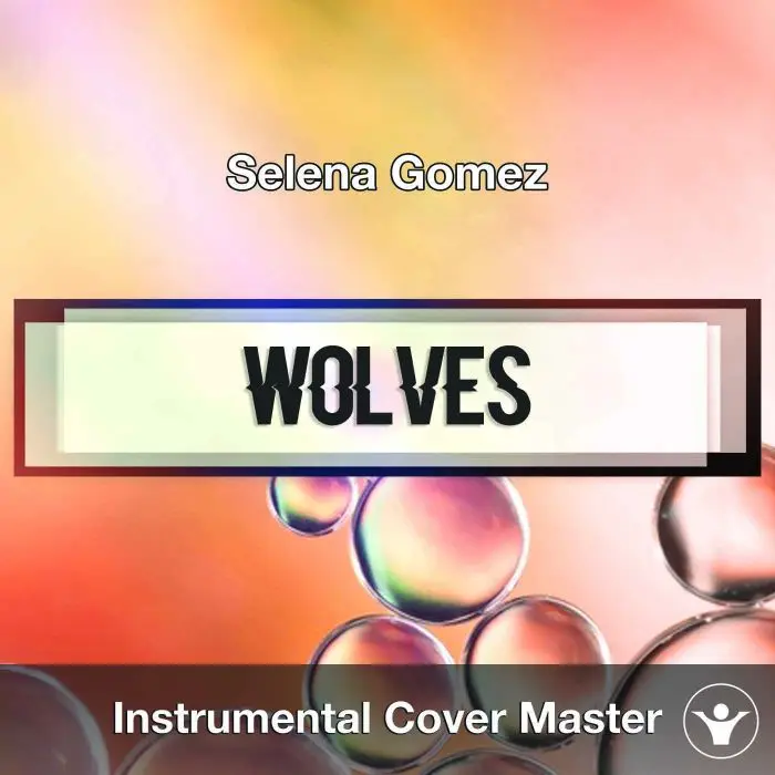 Selena Gomez - Wolves (Instrumental Cover)Instrumental Covers