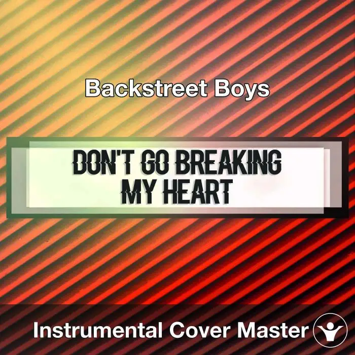 Backstreet Boys - Don't Go Breaking My Heart (Instrumental Cover)Instrumental Covers