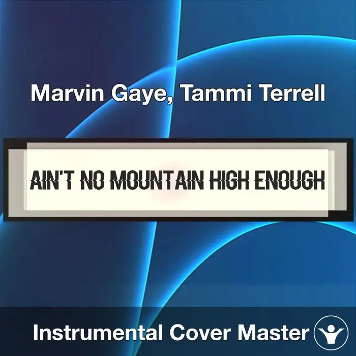 Ain't No Mountain High Enough - Marvin Gaye, Tammi Terrell - Instrumental CoverInstrumental Covers