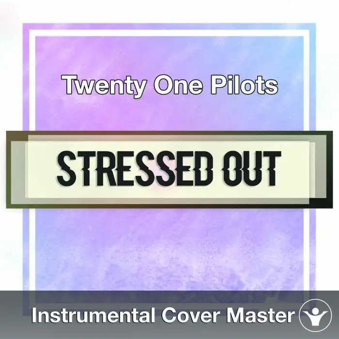 Twenty One Pilots - Stressed Out (Instrumental Cover)Instrumental Covers