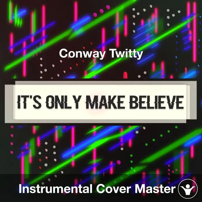 It's Only Make Believe - Conway Twitty - Instrumental CoverInstrumental Covers