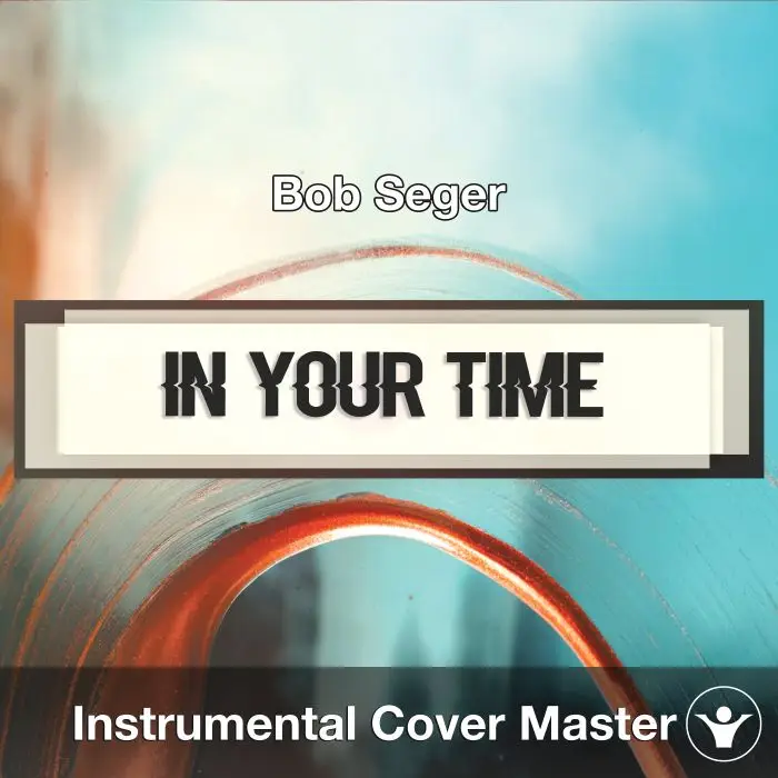 In Your Time (Bob Seger) - Instrumental CoverInstrumental Covers