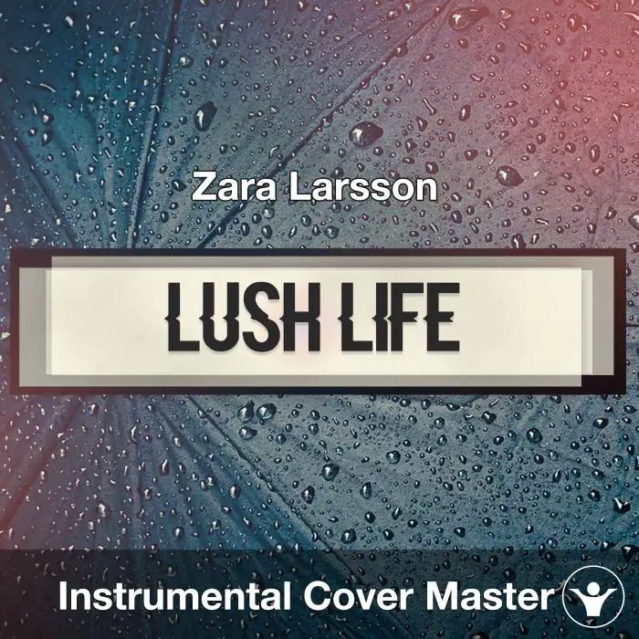 Zara Larsson - Lush Life (Instrumental Cover)Instrumental Covers