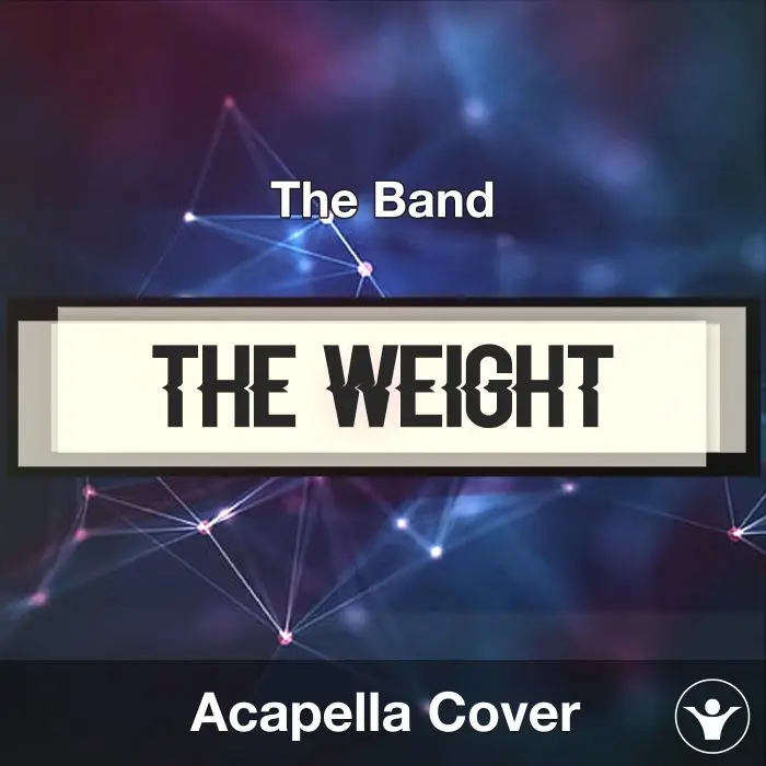 The Weight - The Band - Acapella CoverAcapella Covers