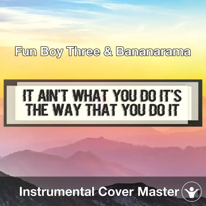 It Ain't What You Do It's The Way That You Do It (Fun Boy Three & Bananarama) - Instrumental CoverInstrumental Covers