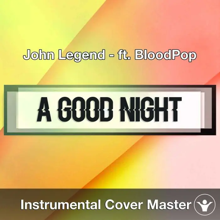 John Legend - ft. BloodPop - A Good Night (Instrumental Cover)Instrumental Covers