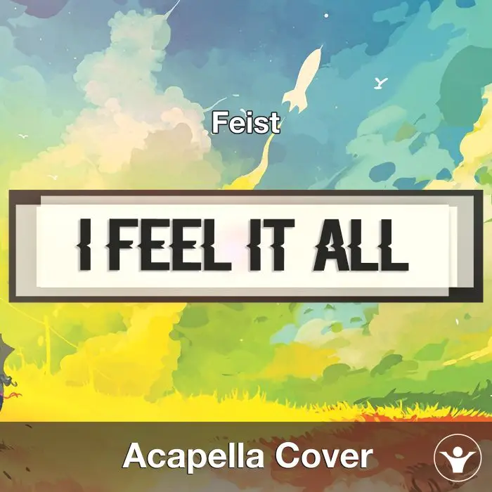 I Feel It All (Feist) - Acapella CoverAcapella Covers