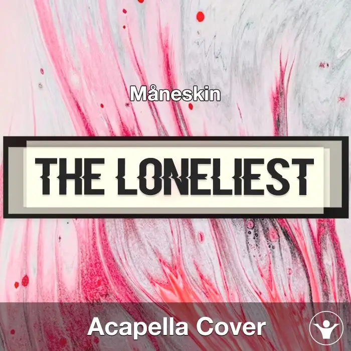 THE LONELIEST - Måneskin - Acapella CoverAcapella Covers