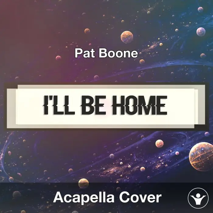 I'll Be Home (Pat Boone) - Acapella CoverAcapella Covers